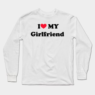 i love my girlfriend, Long Sleeve T-Shirt